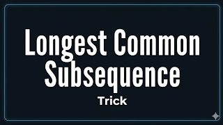 Longest Common Subsequence (LCS) | Easy Trick & Solved Example 
