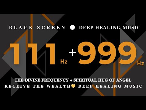 999Hz + 111Hz THE DIVINE FREQUENCY + Spiritual Hug of Angel | Receive the Wealth💛 DEEP HEALING MUSIC