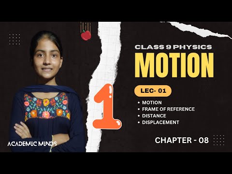 distance & displacement  |Motion class 9 | Lec - 01 | Academic minds | motion | class 9 physics |