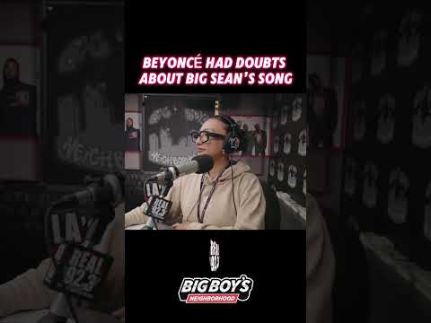 Beyoncé Had Doubts About Big Sean's Song