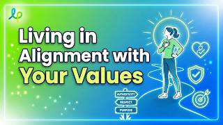 Living in Alignment with Your Values