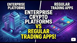 Enterprise Crypto Platforms vs Regular Trading Apps!