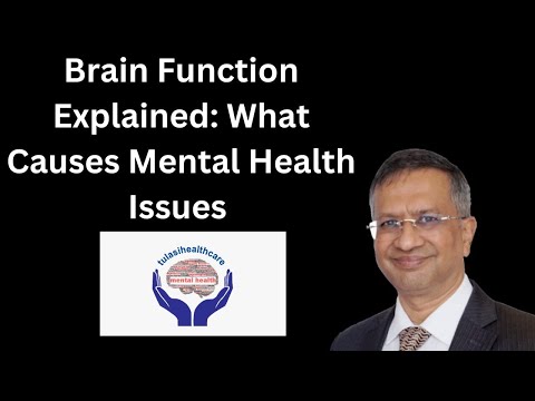 Brain Function Explained: What Causes Mental Health Issues? | Tulasi Healthcare |  Dr. Gorav Gupta