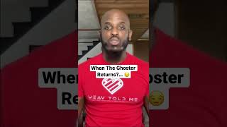 When The Ghoster Returns, They Ghosted You And Then Came Back After You Moved On #shorts #ghosted