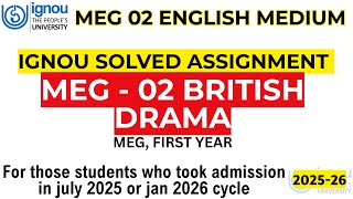 IGNOU MEG 02 Solved Assignment 2025-26 | IGNOU MEG 02 Solved Assignment 2025-26  | BRITISH DRAMA