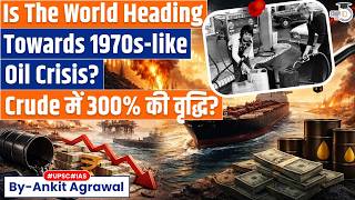 Iran war: Is another 1970s‑style oil crisis looming? Ankit Agrawal Study IQ
