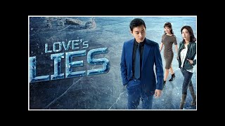 Watch Now: Love's Lies, starring Luo Jin and Pan Zhi Lin