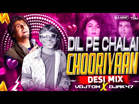 Dil Pe Chalai Chooriyaan | DESI MIX ️‍🔥️‍🔥 VDJ TOM OFFICIAL X DJ AK47 | Instagram Trending Song