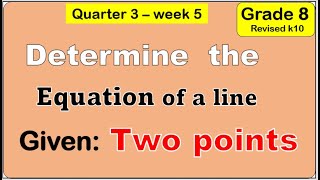 [Tagalog] Find equation of a line given two points Math 8 matatag Third quarter week 5