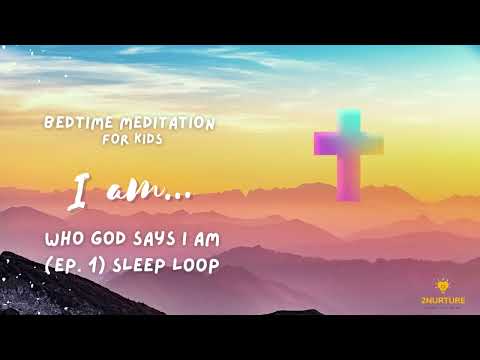I am... Ep. 1  (Loop for Sleep Version) | Bedtime Meditation & Prayers for Kids