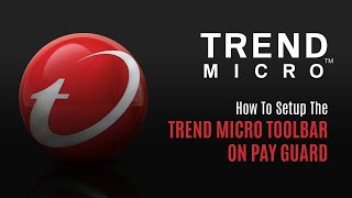 How To Setup The Trend Micro Maximum Security Toolbar on Pay Guard | PPLSI | IDShield