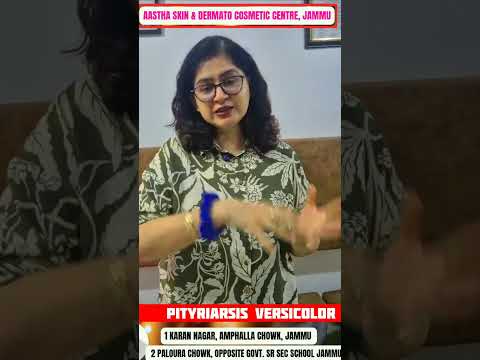 Pityriasis Versicolor | Causes, Symptoms & Treatment by Dr. Cheena Langer | Aastha Skin Centre Jammu