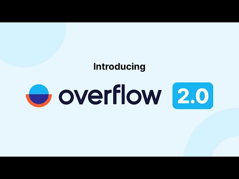 Introducing Overflow 2.0