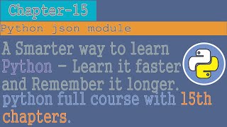 python tutorial for beginners to advanced |Chapter - 15| python json module