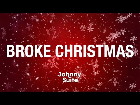 Johnny Suite - Broke Christmas (Official Lyric Video)