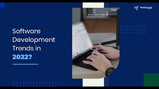 What are the latest Software Development Trends for 2022? Recent Trends in Software Development