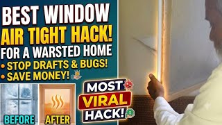 BEST HACK TO AIR TIGHT YOUR WINDOW