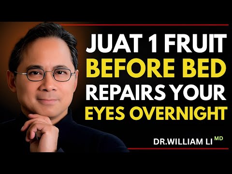 JUST 1 FRUIT BEFORE BED REPAIRS YOUR EYES OVERNIGHT 👁️ | Dr. William Li