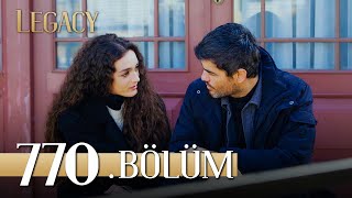 Emanet 770. Bölüm | Legacy Episode 770
