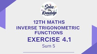 12th Maths Exercise 4.1 Sum 5 | Inverse Trigonometric Functions