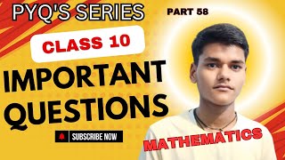Part 58 CLASS 10 MATH महत्वपूर्ण pyq प्रश्न Hindi medium