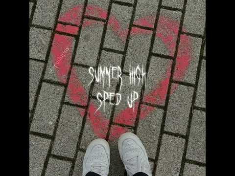 summer high (sped up) | spedupns
