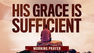 Always Give God Thanks and Praise As You Start Your Day | Blessed Prayers To Uplift Your Spirit