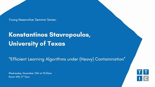 "Efficient Learning Algorithms under Contamination" – Konstantinos Stavropoulos,