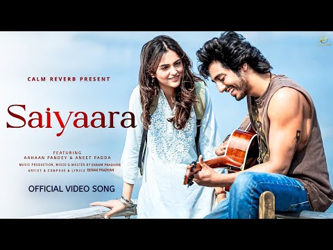 💔 Saiyaara New Version - Ahaan Pandey × Aneet Padda | Heart Touching Sad Song 2025 | Official