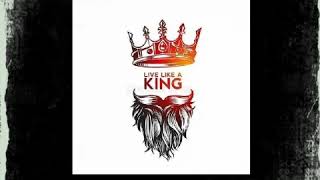 Just live like a king