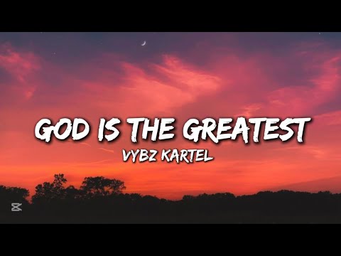 Vybz Kartel - GOD Is The Greatest | Lyrics