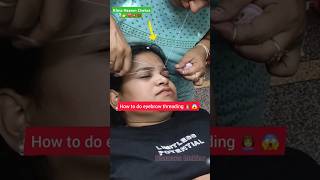 Kitna Haseen Chehra ❤️#How to do eyebrow threading 🙍‍♀️#trending #shortsfeed #youtubeshorts #viral