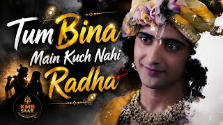 Tum Bina Main Kuch Nahi Radha Krishna Serial Song