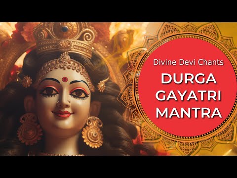 DURGA GAYATRI MANTRA CHANTING for NAVRATRI Brings PEACE and PROSPERITY to your FAMILY and LOVED ONES