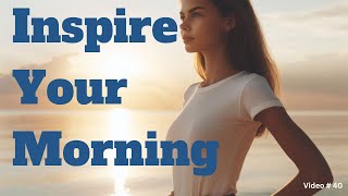 Inspire Your Morning | Find Joy in Simplicity #40