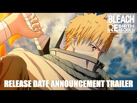 BLEACH Rebirth of Souls - Release Date Announcement Trailer