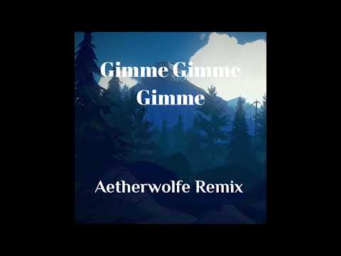 Abba - Gimme Gimme Gimme (AetherWolfe Remix)