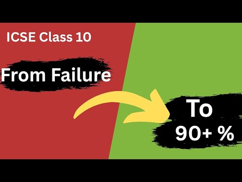 From Failure to Topper | ICSE Class 10
