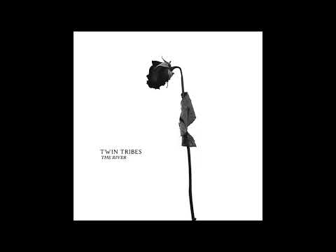 Twin Tribes - The River