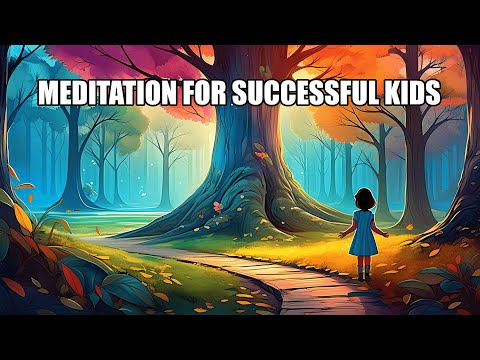 Guided Meditation for Successful Kids - 5 Minute Meditation Exercise for Children