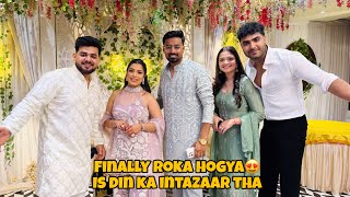 Finally Bhai Ka Roka Hogya😍 Is Din Ka Intazaar Tha