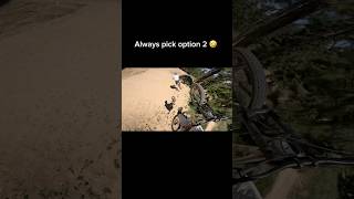 What option are you going with 🤔 #mtb #shorts #subscribe