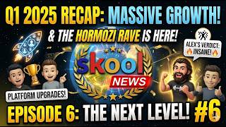 Skool 2025 Q1 Recap & Alex Hormozi Rave | Skool News #6