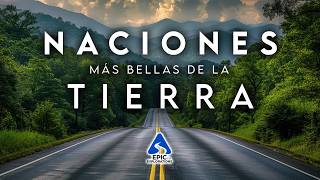 Maravillas de las Naciones | Los Países Más Hermosos de la Tierra | 4K