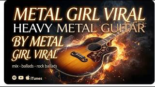 Beautiful Guitar Instrumentals for Cozy Evenings | Metal Girl Viral