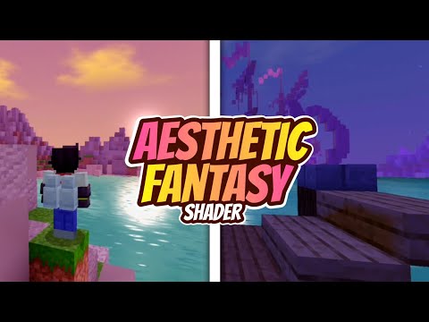 Aesthetic Fantasy | Best Aesthetic Shader For Minecraft Pocket Edition (NO LAG) - (1.17+) MCPE