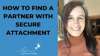 How to Find a Partner with Secure Attachment