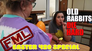 FML Tales From FMyLife EASTER/420 SPECIAL: Old Rabbits Die Hard