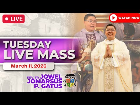 TUESDAY FILIPINO LIVE MASS TODAY II MARCH 11, 2025 II FR. JOWEL JOMARSUS GATUS