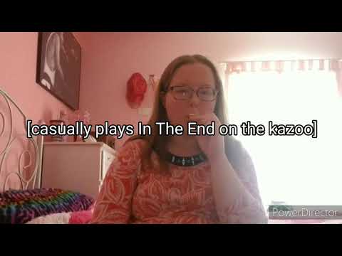 me playing the kazoo PART 5
